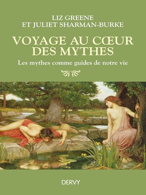 cover image of Voyage au coeur des mythes--Les mythes comme guides de notre vie